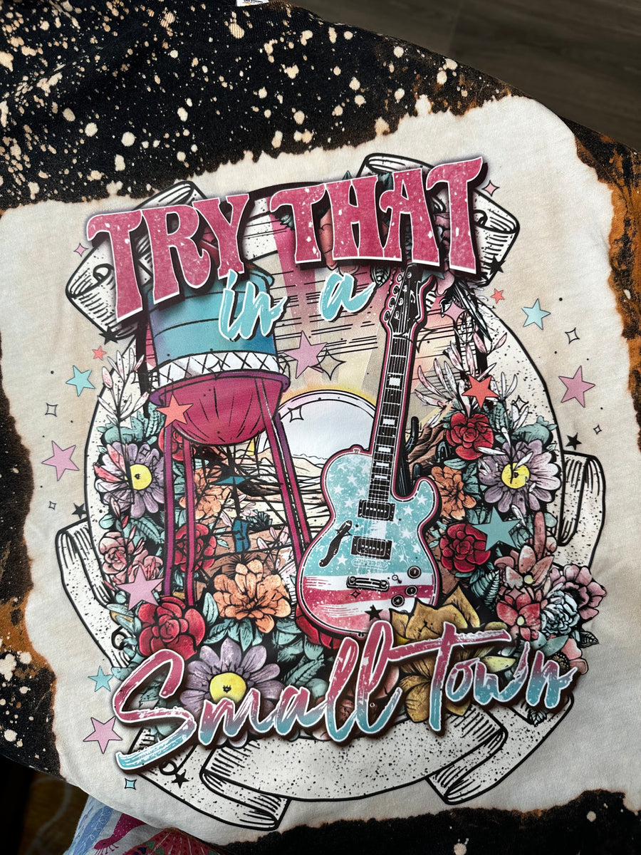 Women's "Try that in a Small Town" Tee